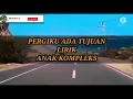 Download Lagu pergiku ada tujuan ||anak kompleks|| Lirik #anakkompleks