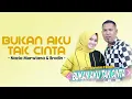 Download Lagu Bukan Aku Tak Cinta - Nazia Marwiana ft Brodin (Lirik)