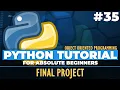 Python OOP Python tutorial for ABSOLUTE Beginners Final Project - The LAST Episode