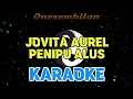 Download Lagu Jovita Aurel - Penipu Alus (Karaoke)