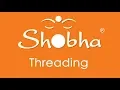 Threading at Shobha