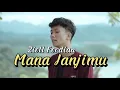 Ziell Ferdian - Mana Janjimu (Lirik Lagu Original) Terbaru Galau