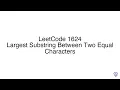 LeetCode 1624 Largest Substring Between Two Equal Characters