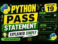 LECTURE-19 Python Pass Statement Explained Simply with Examples