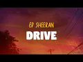 Download Lagu Ed Sheeran - Drive (Lyrics)