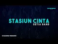 Download Lagu Setia Band – Stasiun Cinta (Karaoke Version)
