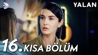 Yalan 16. Kısa Bölüm