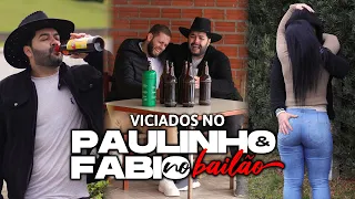 VICIADOS NO PAULINHO E FÁBIO NO BAILÃO @PaulinhoeFabionobailaoOficial