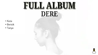 Download Full Album Dere | TANPA IKLAN  - INDIE/FOLK/JAZZ MP3