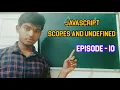 JavaScript Scopes And Undefined Episode - 10 JavaScript Scripting Language By Neel