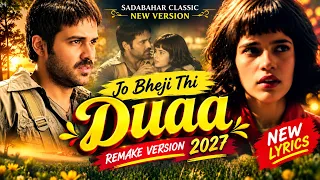 Jo Bheji Thi Duaa 2026 | New Version | AI Music | New Lyrics | Sadabahar Classic