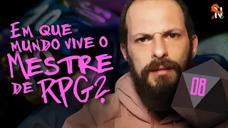 Em qual mundo vive o Mestre de RPG? - Narradores Narrados - Ep. 8