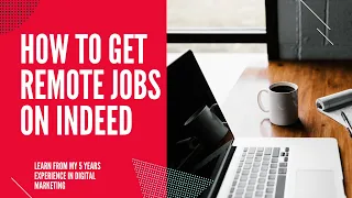 How to Get Indeed Jobs Remotely and Work from Home
