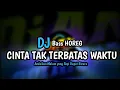 Download Lagu CINTA TAK TERBATAS WAKTU ✓Dj Bass Gendeng✓Auto Goyang Nihh by OjanGothic Rimex