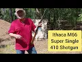 Shooting the Ithaca M66 Super Single 410 Shotgun
