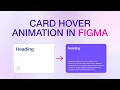 Card Hover Animation in Figma Figma Prototype Tutorial