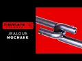 Mochakk – Jealous (Extended Mix)