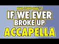 Mae Stephens - If We Ever Broke Up (Near Studio Acapella)