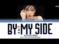 Taeyeon (태연) - 'By My Side (내 곁에)' Lyrics Color Coded [Han/Rom/Eng]