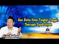Download Lagu Gus Baha Ilmu Tingkat Tinggi, Thoriqoh Syadziliyah