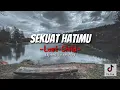 Download Lagu LAST CHILD - SEKUAT HATIMU (SPEED UP+REVERB)