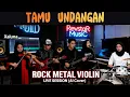 Lagu TAMU UNDANGAN – Rock Metal Modern x Violin | Live Studio Session (AI Cover)