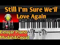 Lagu Still I'm Sure We'll Love Again (DEWA 19) Tutotial Piano | Belajar Piano/Keyboard Mudah\u0026Cepat!!!