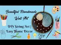 Create a Stunning Handmade Wall Art DIY String Art Easy Home Decor