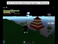 How to Become cyborg+ showcase||King legecy