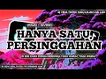 Lagu DJ HANYA SATU PERSINGGAHAN IKLIM || REMIX FULL BASS VIRAL TERBARU 2026