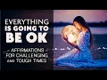 Everything Is Going to Be OK - Get Through Tough Times Subliminal Positive Affirmations