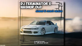 Download DJ Terminator × Mashup Old × Tumanedang | slowed \u0026 reverb version MP3