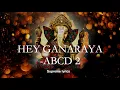 Download Lagu Hey Ganaraya-ABCD 2(LYRICS)