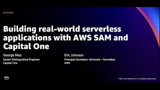 AWS re Invent 2021 - Building real-world serverless applications with AWS SAM and Capital One