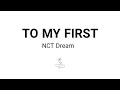 NCT DREAM - To My First // Lirik Sub Indo