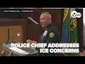 Chattanooga Police chief addresses ICE concerns as residents call for enforcement limits