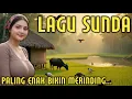 Lagu LAGU MUSIK POP SUNDA PALING ENAK SAMPAI MERINDING - POP SUNDA LAWAS PALING DICARI BIKIN NOSTALGIA
