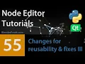Node Editor Tutorial 55 Changes for reusability fixes