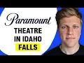 Paramount Theater in Idaho Falls Idaho