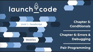 Unit 1 JS Lecture Chapters 5-6 Conditionals Debugging