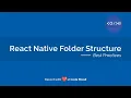 Best Practices for Organizing Your Folder Structure in React Native