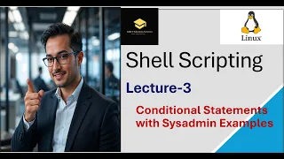 03-Shell Scripting Conditional Statements with SysAdmin examples