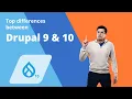 Top differences between Drupal 9 and 10