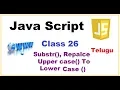 Sub String Replace to Upper Case to Lower Case Methods in JS Telugu VLR Training Class 26