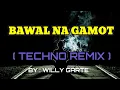 Download Lagu BAWAL NA GAMOT - BY WILLY GARTE  ( TECHNO REMIX ) #opmremix #technoremix