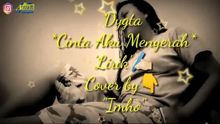 Download Cinta Aku Menyerah-dygta Lirik✍ (Cover by Imho) #Lirik #Cover #CoverImho #Lagugalau #LaguIndo #Dygta MP3