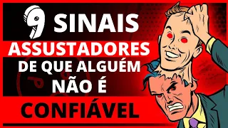9 Sinais ASSUSTADORES que pessoas indignas de CONFIANÇA têm em comum