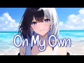 Nightcore On My Own - waytides ft Linney