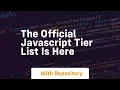 The javascript tier list is here