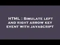HTML Simulate left and right arrow key event with javascript